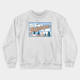 Bad Things Happen In Philadelphia Crewneck Sweatshirt